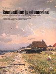 Romantiline ja edumeelne. Romantic and Progressive. Stalinistlik impressionism eesti maalikunstis 1940.-1950. aastatel. Stalinist Impressionism in Estonian Painting in the 1940s-1950s