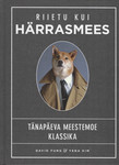 Riietu kui härrasmees. Tänapäeva meestemoe klassika