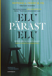 Elu pärast elu. Esimene uurimus, mis heitis valgust surmalähedastele kogemustele