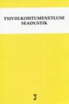 Tsiviilkohtumenetluse seadustik 2016. Seisuga 15.02.2016