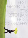 Eesti Pressifoto 2016. Estonian Press Photography 2016