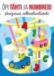 Õpi tähti ja numbreid. Harjutusi eelkooliealistele