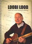 Loobi lood. Valik Uno Loobi kirjutatud lauludest