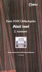 Eesti XXIV Üldlaulupidu: Alati teel. Estonian Nationwide XXIV Song Celebration. 2. Concert