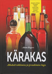 Kärakas. Alkoholi tekkimise ja pruukimise lugu