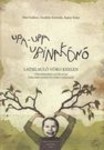 Upa-upa ubinakõnõ. Latsilaulõ võro keelen. Võrukeelseid lastelaule. Children Songs in Võro Language