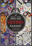 Imeline värvimisraamat. Lahedad pildid jäljendamiseks ja täiendamiseks