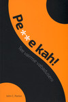 Pe**e kah!