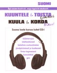 Kuula ja korda. Soome keel. Ärikeel. Kuuntele & toista. Liikekieli. Soome keele kursus kahel CD-l
