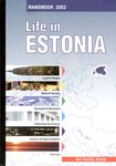Life in Estonia. Handbook 2002