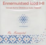 Ennemuistsed lood I-II