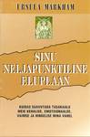 Sinu neljapunktiline eluplaan. Kuidas saavutada tasakaalu meie kehalise, emotsionaalse, vaimse ja hingelise mina vahel