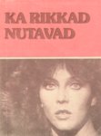 Ka rikkad nutavad. Samanimelise teleseriaali järgi I-VIII