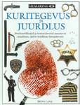 Kuritegevus ja juurdlus. Seaduserikkujad ja korravalvurid muutuvas maailmas, ajaloo koidikust tänapäevani