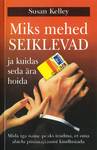 Miks mehed seiklevad. ja kuidas seda ära hoida. Mida iga naine peaks teadma, et oma abielu püsimajäämist kindlustada