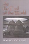 At the End of the World. Text, motif, culture