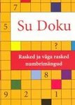 Su Doku. Rasked ja väga rasked numbrimängud