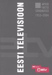 Eesti Televisioon. Arvud. Faktid. Sündmused 1955-2004