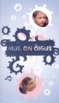 Mul on õigus