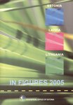 Estonia, Latvia, Lithuania in Figures 2005