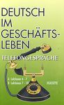 Deutsch im Geschäftsleben: Telefongespräche
