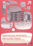Constructed Happiness – Domestic Environment in the Cold War Era. Võistlevad õnned – elukeskkond külma sõja perioodil