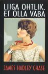 Liiga ohtlik, et olla vaba