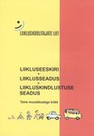 Liikluseeskiri. Liiklusseadus. Liikluskindlustuse seadus