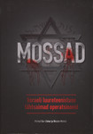Mossad. Iisraeli luureteenistuse tähtsaimad operatsioonid