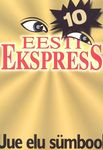 Eesti Ekspress: Uue elu sümbool. Ajalugu, artiklid, meenutused ja kroonika