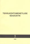 Tsiviilkohtumenetluse seadustik 2006. Tsiviilkohtumenetluse seadustiku ja täitemenetluse seadustiku rakendamise seadus