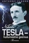 Nikolai Tesla – hullumeelne geenius