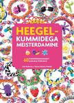 Heegelkummidega meisterdamine. 60 kummirõngakavandit algajale punujale