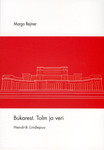 Bukarest. Tolm ja veri