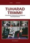 Tuharad trimmi!. Tuharalihaste harjutused ja treeningkavad. Toitumispõhimõtted