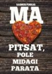 Ma armastan pitsat, pole midagi parata