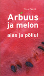 Arbuus ja melon aias ja põllul