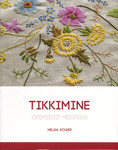 Tikkimine. Õpipoisist meistriks