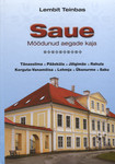 Saue. Möödunud aegade kaja. Tänassilma. Pääsküla. Jälgimäe. Rahula. Kerguta-Vanamõisa. Lehmja. Üksnurme. Saku