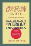 Lahendused koputamise kaudu – kaalulangus ja füüsiline enesekindlus. Juhtnöörid naistele, kuidas vähem muretseda, vähem kaaluda ja rohkem armastada