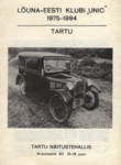 Lõuna-Eesti klubi «Unic» 1975-1994. Tartu. Tartu näitustehallis Kreutzwaldi 60 15-16 juuni