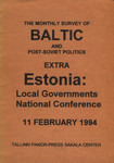 The Monthly Survey of Baltic and Post-Soviet Politics. Extra. Estonia: Local Governments National Conference. 11 February 1994