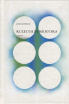 Kultuurisemiootika. Tekst – kirjandus – kultuur