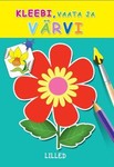 Lilled. Kleebi, vaata ja värvi