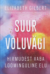 Suur võluvägi. Hirmudest vaba loominguline elu