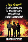 Hullumeelsed ja geniaalsed aastad «Top Geari» telgitagustes
