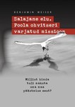 Salajane elu. Poola ohvitseri varjatud missioon. Millist hinda tuli maksta oma maa päästmise eest?