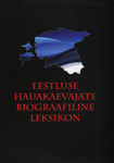 Eestluse hauakaevajate biograafiline leksikon. (EHBL)