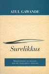 Surelikkus. Meditsiinist ja sellest, mis tegelikult on oluline
