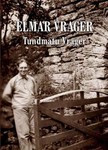 Ma tule kuju. Tundmatu Vrager. Elmar Vrageri hiiumurdelist luulet. Elmar Vrageri vähetuntud kirjatöid